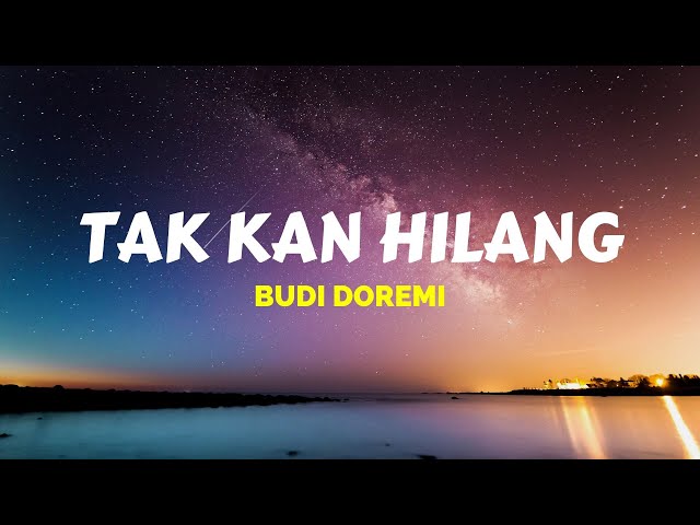 (1 Jam) Budi Doremi - Tak Kan Hilang  | Lirik | 1 Hour Loop class=