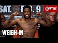 Erickson Lubin vs. Sebastian Fundora: Weigh-In | SHOWTIME CHAMPIONSHIP BOXING