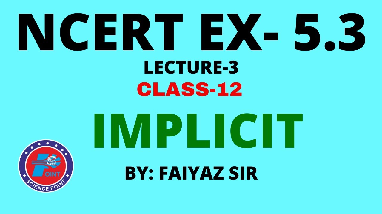 NCERT SOLUTION DIFFERENTIATION IMPLICIT FUNCTION BY FAIYAZ SIR - YouTube