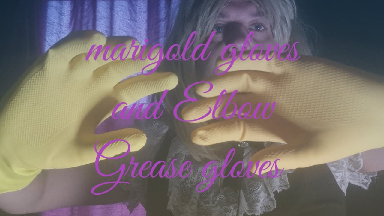 Marigold gloves and Elbow Grease  gloves 