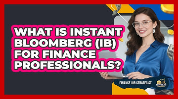 What Is Instant Bloomberg (IB) For Finance Professionals? - Finance Job Strategist