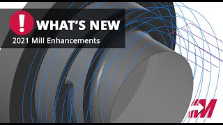 Mastercam 2021 Milling Enhancements – Multiaxis