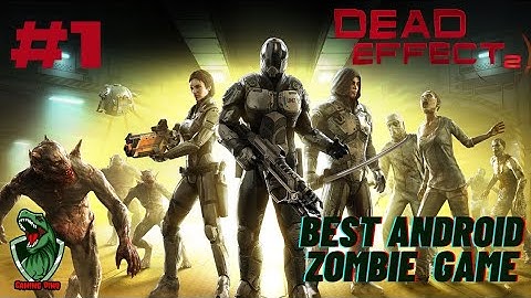 Best Android Zombie Game EVER!!! | Dead Effect 2 Gameplay Part 1| Gunnar Davis | High Graphics Game