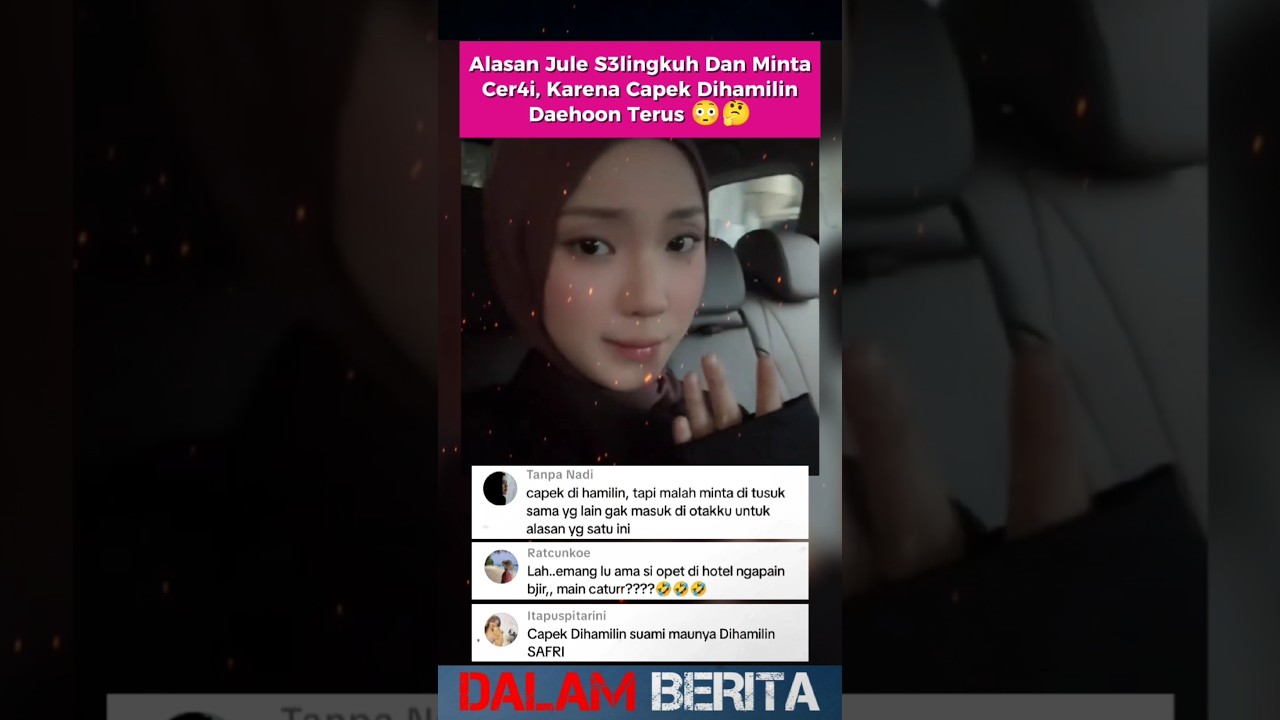Alasan Jule S3l1ngkuh, Karena Capek Di Hamilin Daehoon 