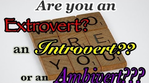 Signs of an EXTROVERT, INTROVERT and an AMBIVERT #introvert #ambivert #extrovert