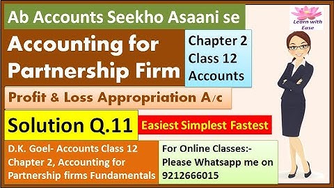 Accounting for Partnership Firm| Q11| Ch 2| Class 12| Accounts| D K Goel Solutions| Partnership Firm