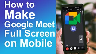 How to Make google meet full screen on phone screenshot 2