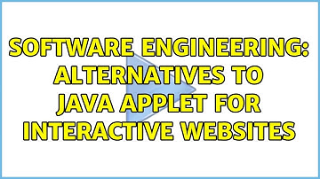 Software Engineering: Alternatives to Java Applet for interactive Websites (3 Solutions!!)