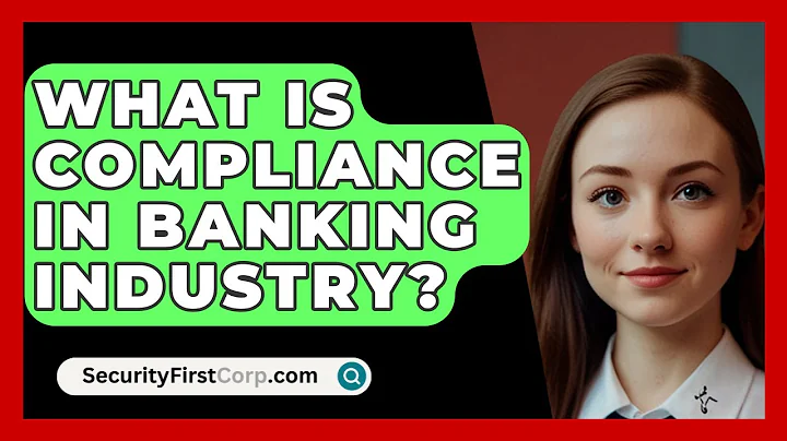 What Is Compliance In Banking Industry? - SecurityFirstCorp.com