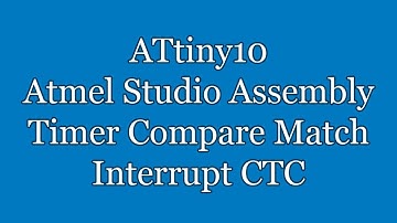 Atmel Studio IDE Tutorial - ATtiny10 Assembly Timer Compare Match Interrupt CTC | TPI