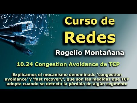 Curso de Redes. 10.24 Congestion Avoidance de TCP