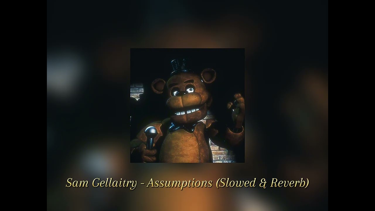 sam gellaitry - assumptions (Slowed \u0026 Reverb)