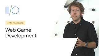 Modern Web Game Development (Google I/O'19)