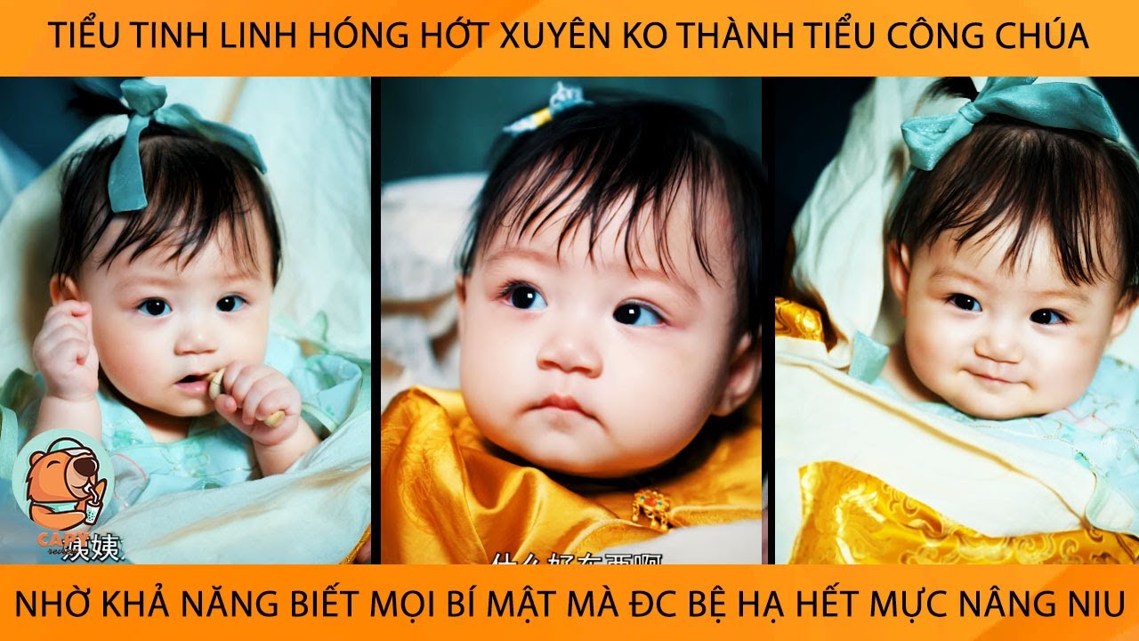 Tiểu Tinh Linh Xuyên Ko Thành Tiểu Công Chúa Nhờ KhảNăng Biết Mọi Bí Mật Mà Đc Bệ Hạ Hết Mực NângNiu