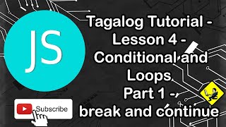 JavaScript Tagalog Tutorial  Lesson 4  Conditional and Loops Part5  break and continue Wealth