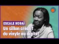 Escale kora  guylaine clry un sillon cratif du vinyle au digital