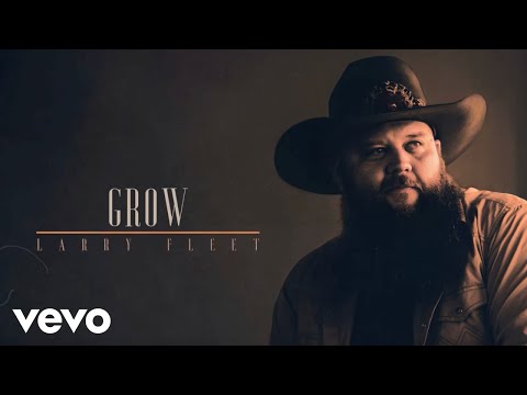 Larry Fleet - Grow (Official Audio) adlı videoyu YouTube'da izle Larry Fleet - Grow (Official Audio) adlı videoyu YouTube'da izle