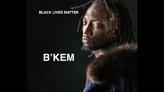 Bkem - Black Lives Matter Official Music Video