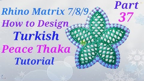 Rhino Matrix 7 How to design Turkish peace Thaka  Tutorial