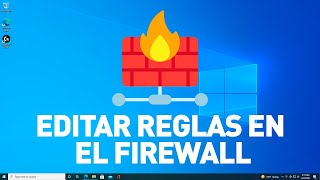 Añadir reglas al firewall de entrada o salida en Windows 10 / 11