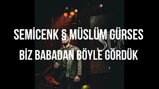 Semicenk - Biz Babadan Böyle Gördük ( Müslüm Gürses Cover ) (Şarkı Sözleri/Lyrics) Resimi