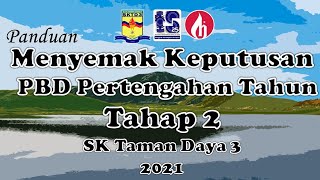 CARA MENYEMAK KEPUTUSAN PBD PERTENGAHAN TAHUN TAHAP DUA SK TAMAN DAYA 3 SESI 2021