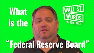 Wall Street Words word of the day = Federal Reserve Board