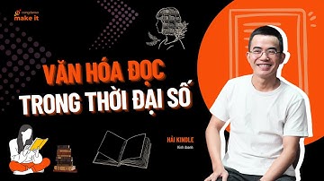 Văn hóa đọc trong thời đại số - Hải Kindle I #CDSMAKEIT 11