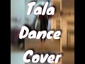 Tala by sarah g  dance cover  dezisit