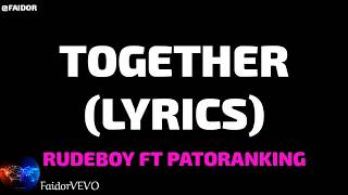 Rude Boy ft Patoranking - Together (Official Video Lyrics)