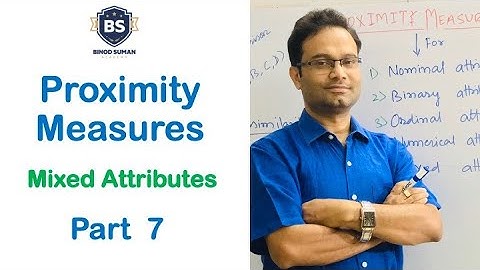 Proximity Measures - 7 | Mixed Attribute | Data Mining