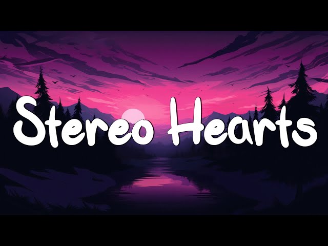 Stereo Hearts - Gym Class Heroes (Lyrics) ft. Adam Levine, One Direction, Ruth B.,... class=