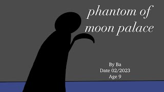 The Phantom Of Moon Palace |Kids Story Book Read |Wrote By Child