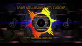 DJ NOT YOU X MILLION LIGHTS X MASHUP TERBARU (DJ EKO REMIX)