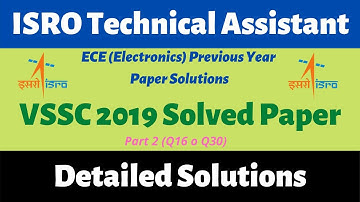 ISRO TECHNICAL ASSISTANT | VSSC 2019 SOLVED PAPER PART 2 | HSFC/SDSC SHAR/LPSC/VSSC/IPRC/ISAC