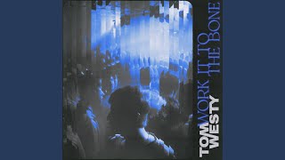 Work It To The Bone - Tom Westy