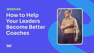 WorkTango Webinar: How to Help Your Leaders Become Better Coaches