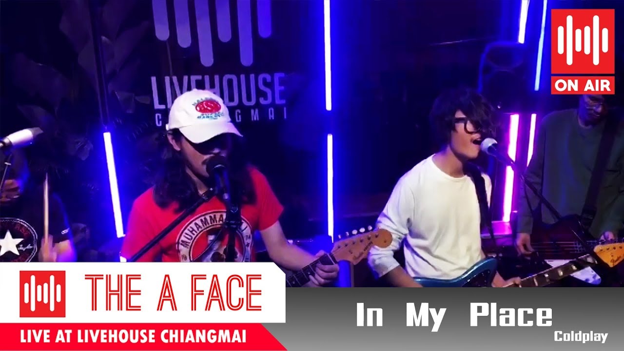 In My Place - Coldplay [ The A Face / Cover ] At - Livehouse [Onair]