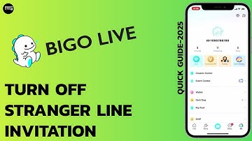 How to Disable Stranger Line Invites on BIGO Live (2025 Guide)?