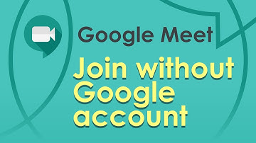 Google Meet: Join Meeting w/o a Google account by Chris Menard