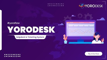 Introducing YORODESK HelpDesk & Ticketing Software to make Customer Success process automated