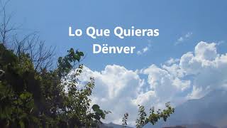 Dënver "Lo Que Quieras" Letra