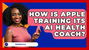 How is Apple Training Its AI Health Coach? - Be App Savvy