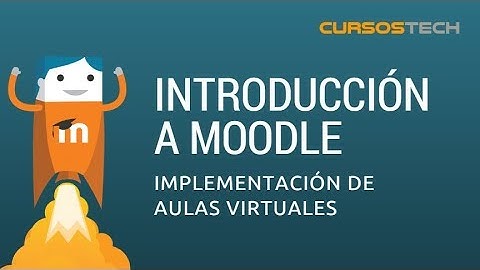 Introducción a Moodle - Implementación de Aulas Virtuales