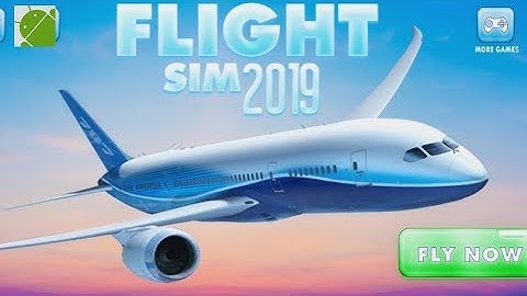 Flight Sim 2019 - Android Gameplay FHD
