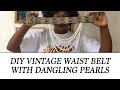 How To Make A Vintage Waist Belt with Dangling Pearls | DIY Accessories Tutorial #diyfashion