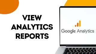 How To View Google Analytics Data in Your Reports Guide