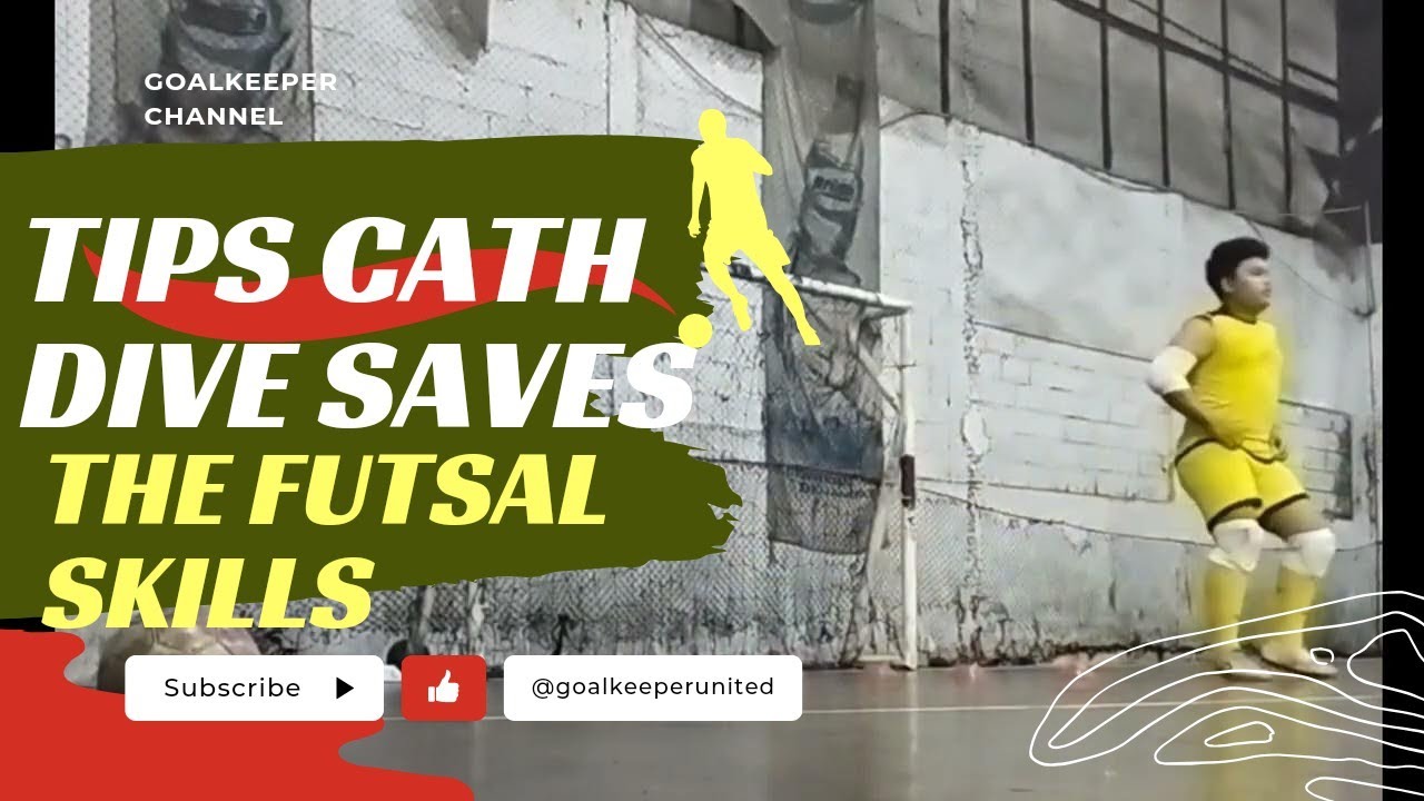 Goalkeeper Futsal Skills : Catch Ball + Dive Saves | Futsal Skills ...