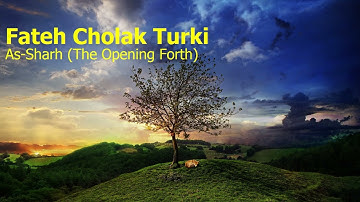 Fateh Cholak Turki 94   Surah Ash Sharh The Opening Forthفاتح جولاق تركي  سورة  الشرح