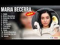Maria Becerra 2022 Mix ~ Grandes Éxitos, Sus Mejores Canciones ~ Ojalá, Entre Nosotros